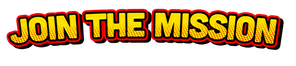 The phrase "Join the mission", in yellow bubble comicbook font with red outline
