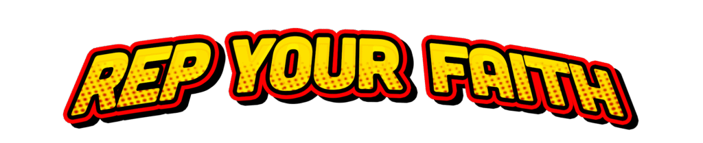 The phrase "Rep your faith", in yellow bubble comicbook font with red outline